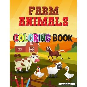 Cute Farm Animals Coloring Book For Toddlers: Farm Life Coloring Book for Kids -
